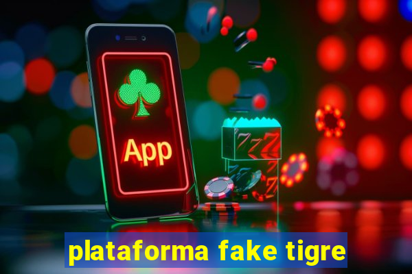 plataforma fake tigre